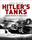 Image for Hitler&#39;s tanks  : German Panzers of World War II