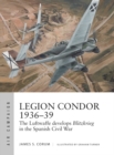 Image for Legion Condor 1936-39: The Luftwaffe develops Blitzkrieg in the Spanish Civil War