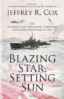 Image for Blazing Star, Setting Sun: The Guadalcanal-Solomons Campaign November 1942-March 1943