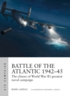 Image for Battle of the Atlantic 1942-45: The Climax of World War II&#39;s Greatest Naval Campaign