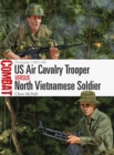 Image for US Air Cavalry trooper vs North Vietnamese soldier  : Vietnam 1965-68