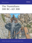 Image for The Numidians 300 BC-AD 300