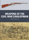 Image for Weapons of the Civil War Cavalryman