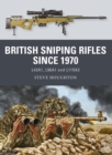 Image for British sniping rifles since 1970  : L42A1, L96A1 and L115A3