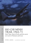 Image for Ho Chi Minh Trail 1964-73: Steel Tiger, Barrel Roll, and the secret air wars in Vietnam and Laos : 18