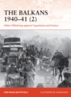 Image for The Balkans 1940-412,: Hitler&#39;s Blitzkrieg against Yugoslavia and Greece