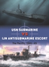 Image for USN Submarine Vs IJN Antisubmarine Escort: The Pacific, 1941-45