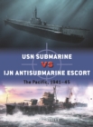 Image for USN submarine vs IJN antisubmarine escort  : the Pacific, 1941-45