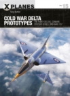 Image for Cold War Delta prototypes: the Fairey Deltas, Convair Century-Series, and Avro 707