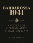 Image for Barbarossa 1941 : An Atlas of German Army Situation Maps