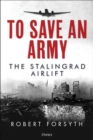 Image for To save an army  : the Stalingrad airlift