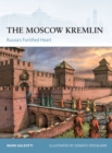 Image for The Moscow Kremlin  : Russia&#39;s fortified heart