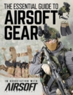 Image for The essential guide to Airsoft gear.