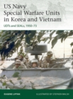 Image for US Navy Special Warfare Units in Korea and Vietnam: UDTS and SEALs, 1950-73