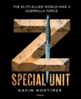 Image for Z Special Unit: The Elite Allied World War II Guerrilla Force