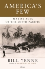 Image for America&#39;s few  : Marine aces of the South Pacific