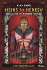 Image for Heirs to heresy  : the fall of the Knights Templar