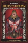Image for Heirs to Heresy: The Fall of the Knights Templar : A Roleplaying Game