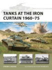 Image for Tanks at the Iron Curtain 1960-75