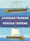 Image for Athenian trireme vs Persian trireme  : the Graeco-Persian Wars 499-449 BC