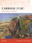 Image for Carrhae 53 BC  : Rome&#39;s disaster in the desert