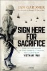Image for Sign Here for Sacrifice: The Untold Story of the Third Battalion, 506th Airborne, Vietnam 1968