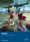 Image for Pulp!  : skirmish adventure wargaming