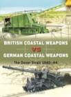 Image for British coastal weapons vs German coastal weapons  : the Dover Strait 1940-44