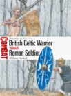 Image for British Celtic warrior vs Roman soldier  : Britannia AD 43-105