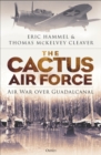 Image for The Cactus Air Force: air war over Guadalcanal