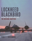Image for Lockheed Blackbird: Beyond the Secret Missions The Missing Chapters