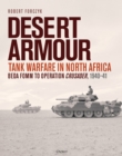 Image for Desert Armour: Tank Warfare in North Africa : Beda Fomm to Operation Crusader, 1940-41