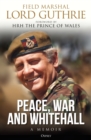 Image for Peace, war and Whitehall  : a memoir