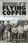 Image for Brotherhood of the flying coffin: the glider pilots of World War II