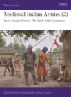 Image for Medieval Indian armies2,: Indo-Islamic forces, 7th-early 16th centuries