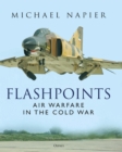 Image for Flashpoints  : air warfare in the Cold War