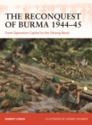 Image for The Reconquest of Burma 1944–45