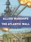 Image for Allied warships vs the Atlantic Wall  : Normandy 1944