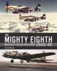 Image for The Mighty Eighth  : masters of the air over Europe 1942-45