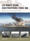 Image for US Navy Gun Destroyers 1945 88: Fletcher Class to Forrest Sherman Class