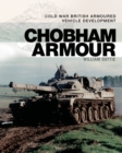 Image for Chobham armour  : Cold War British armoured vehicle development