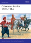 Image for Ottoman Armies 1820–1914