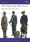 Image for The Union Army 1861–65 (3) : Midwestern and Western States
