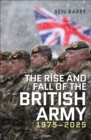 Image for The Rise and Fall of the British Army, 1975–2025