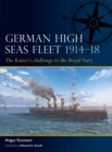 Image for German High Seas Fleet 1914-18: The Kaiser&#39;s Challenge to the Royal Navy