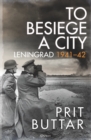 Image for To Besiege a City: Leningrad 1941-42
