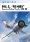 Image for MiG-21 &quot;Fishbed&quot;: opposing Rolling Thunder 1966-68