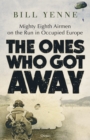 Image for Ones Who Got Away: Mighty Eighth Airmen on the Run in Occupied Europe