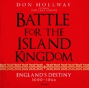Image for Battle for the island kingdom  : England&#39;s destiny 1000-1066