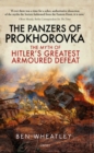 Image for The Panzers of Prokhorovka  : the myth of Hitler&#39;s greatest armoured defeat